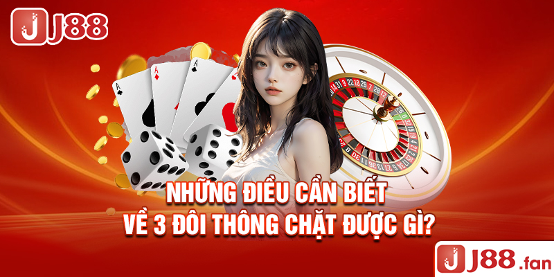 3 Đôi Thông Chặt Được Gì? - Luật Chơi Tiến Lên Chi Tiết Nhất 2024 2 Những điều cần biết về 3 đôi thông chặt được gì?