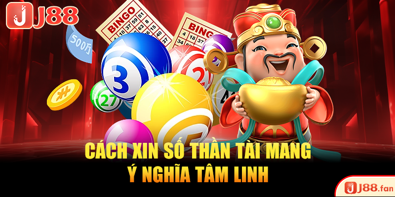 Cách Xin Số Thần Tài Mở Lộc May, Vạn Sự Hanh Thông 2 Cách xin số Thần Tài mang ý nghĩa tâm linh